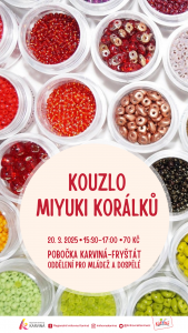 Tvořivé setkání pro hravé dospěláky - Kouzlo Miyuki korálků